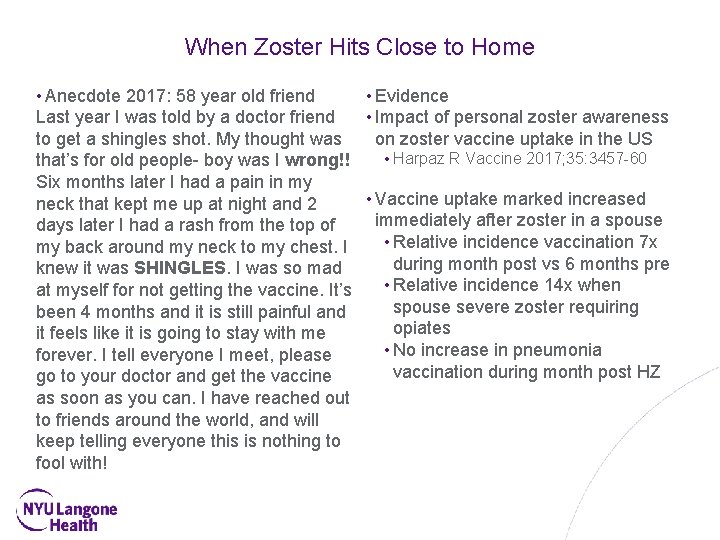 When Zoster Hits Close to Home • Anecdote 2017: 58 year old friend Last