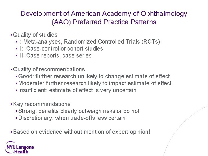 Development of American Academy of Ophthalmology (AAO) Preferred Practice Patterns • Quality of studies