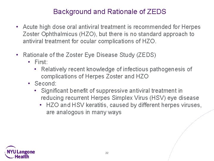 Background and Rationale of ZEDS • Acute high dose oral antiviral treatment is recommended