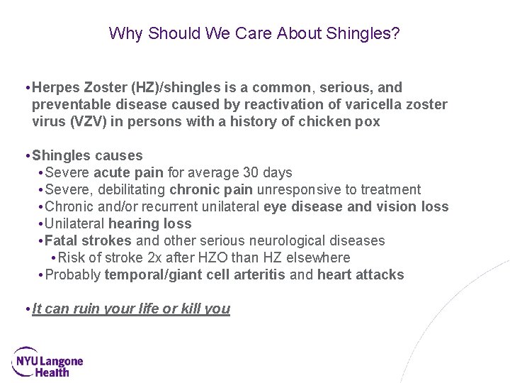 Why Should We Care About Shingles? • Herpes Zoster (HZ)/shingles is a common, serious,