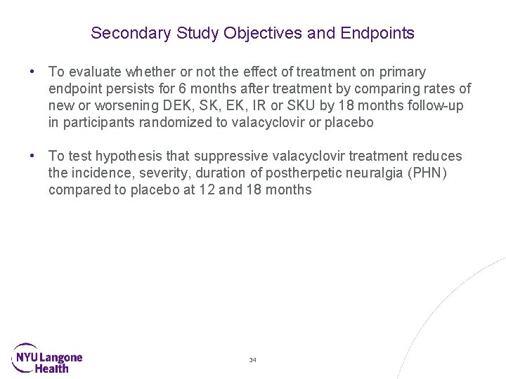 Secondary Study Objectives and Endpoints • To evaluate whether or not the effect of