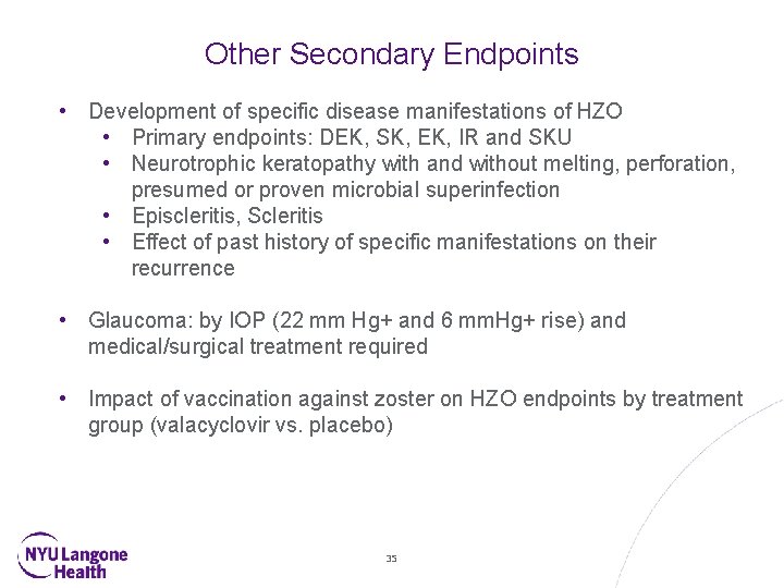 Other Secondary Endpoints • Development of specific disease manifestations of HZO • Primary endpoints: