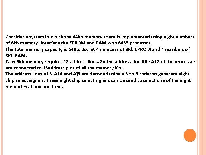 Consider a system in which the 64 kb memory space is implemented using eight