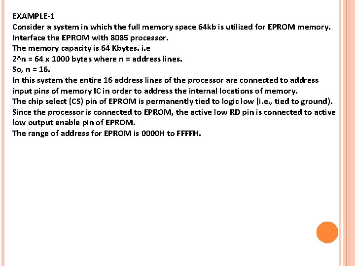 EXAMPLE-1 Consider a system in which the full memory space 64 kb is utilized