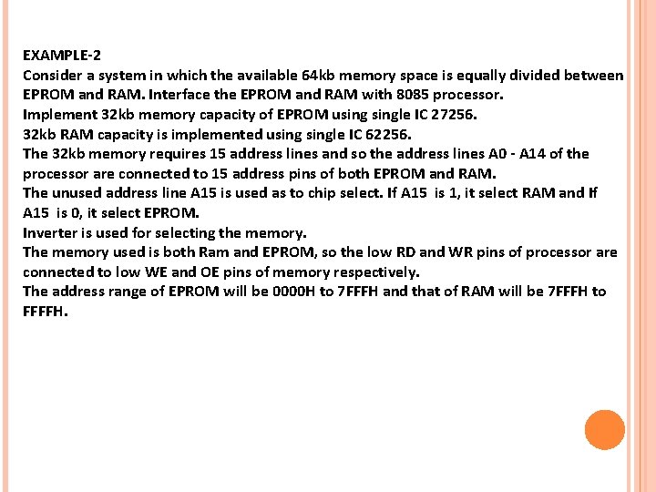 EXAMPLE-2 Consider a system in which the available 64 kb memory space is equally