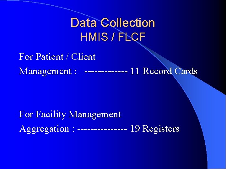 Data Collection HMIS / FLCF For Patient / Client Management : ------- 11 Record