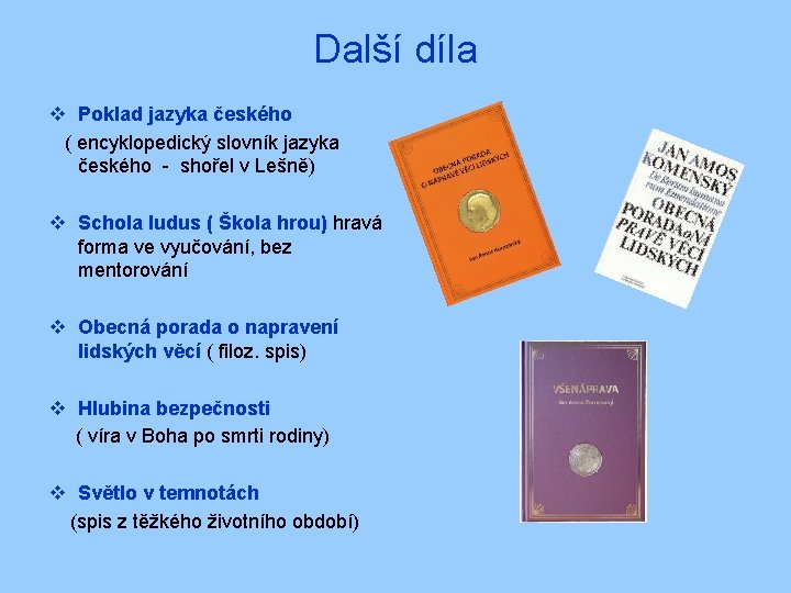 Další díla v Poklad jazyka českého ( encyklopedický slovník jazyka českého - shořel v