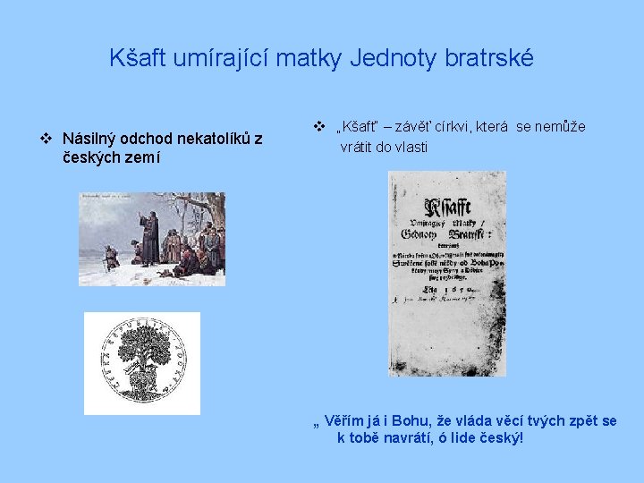 Kšaft umírající matky Jednoty bratrské v Násilný odchod nekatolíků z českých zemí v „Kšaft“