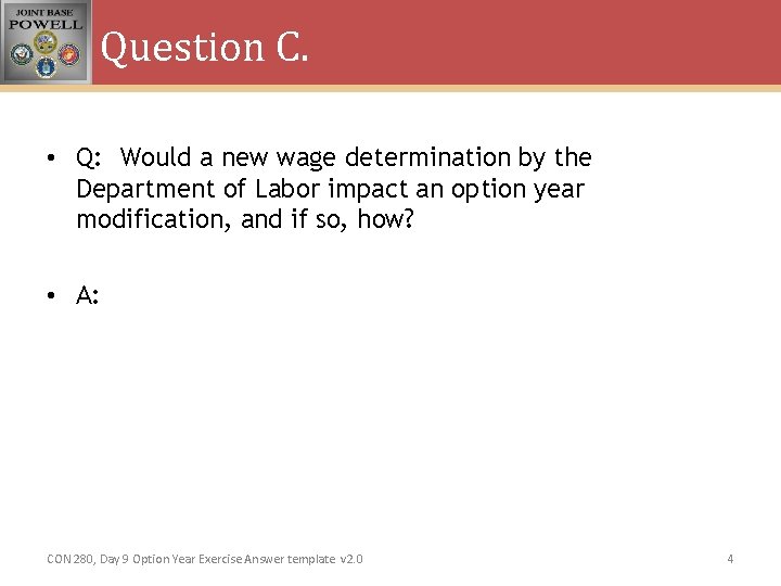 Question C. • Q: Would a new wage determination by the Department of Labor Question C. • Q: Would a new wage determination by the Department of Labor
