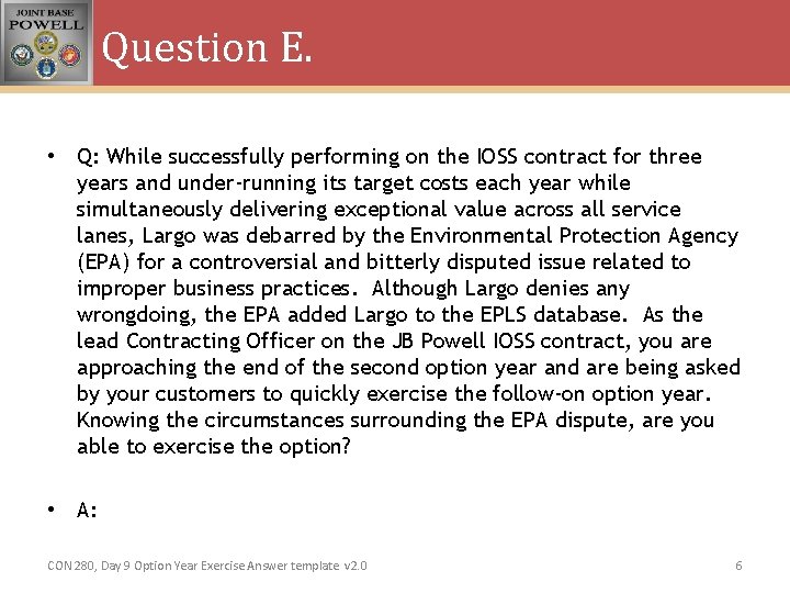Question E. • Q: While successfully performing on the IOSS contract for three years Question E. • Q: While successfully performing on the IOSS contract for three years