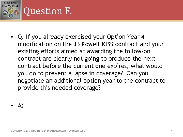 Question F. • Q: If you already exercised your Option Year 4 modification on Question F. • Q: If you already exercised your Option Year 4 modification on