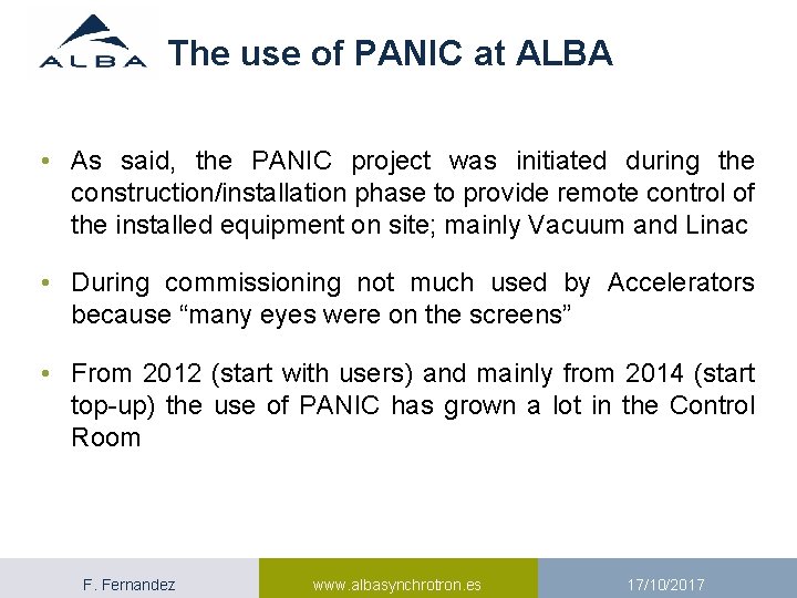 The use of PANIC at ALBA • As said, the PANIC project was initiated