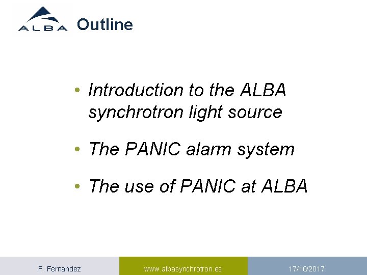 Outline 2 • Introduction to the ALBA synchrotron light source • The PANIC alarm