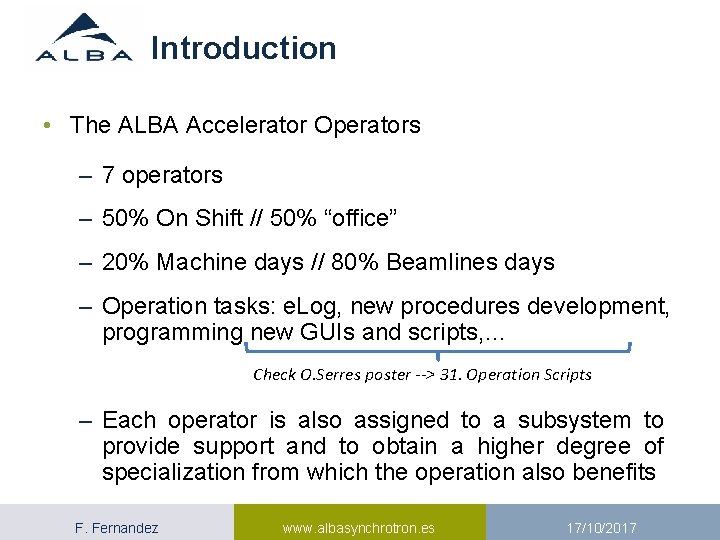 Introduction 6 • The ALBA Accelerator Operators – 7 operators – 50% On Shift