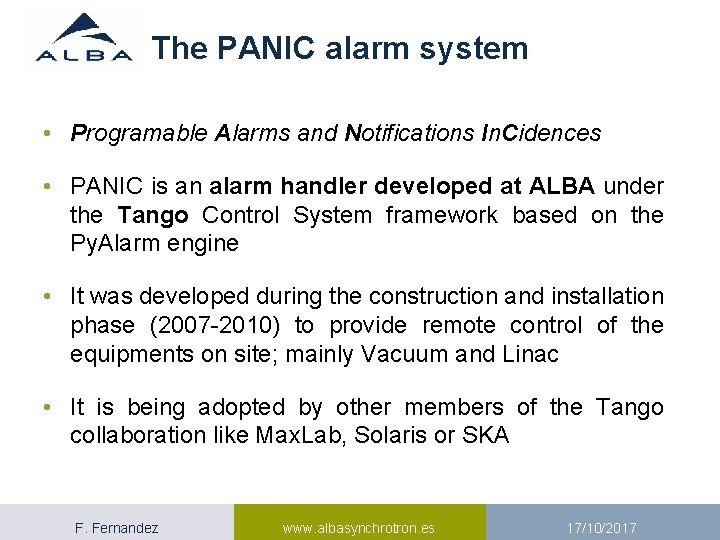 The PANIC alarm system • Programable Alarms and Notifications In. Cidences • PANIC is