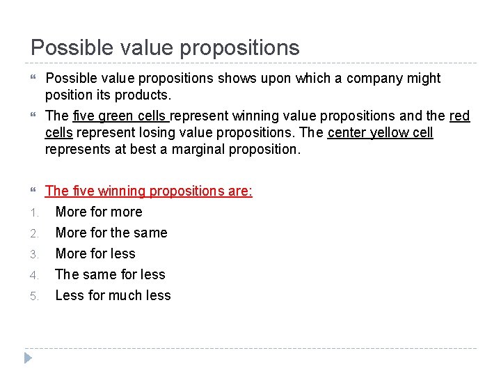 Possible value propositions shows upon which a company might position its products. The five