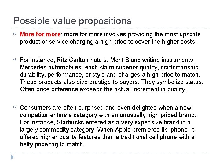 Possible value propositions More for more: more for more involves providing the most upscale