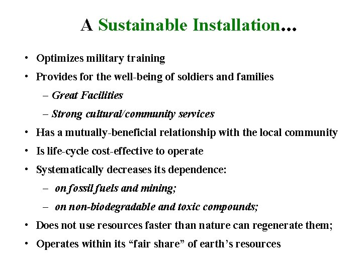 A Sustainable Installation. . . • Optimizes military training • Provides for the well-being