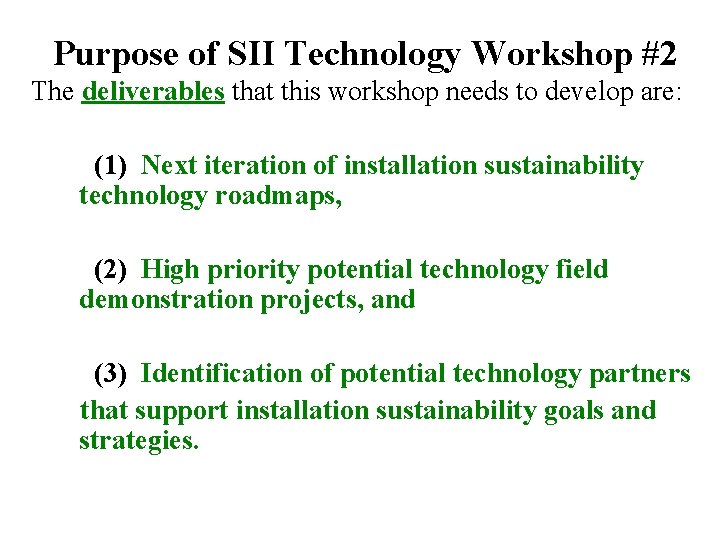 Purpose of SII Technology Workshop #2 The deliverables that this workshop needs to develop