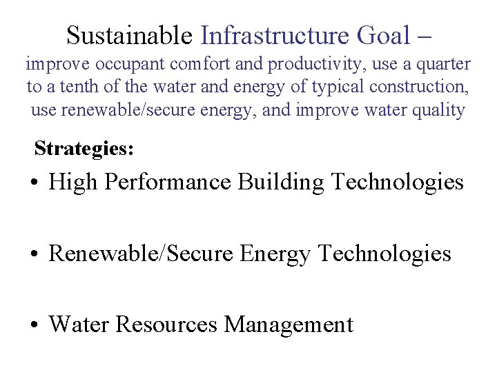 Sustainable Infrastructure Goal – improve occupant comfort and productivity, use a quarter to a