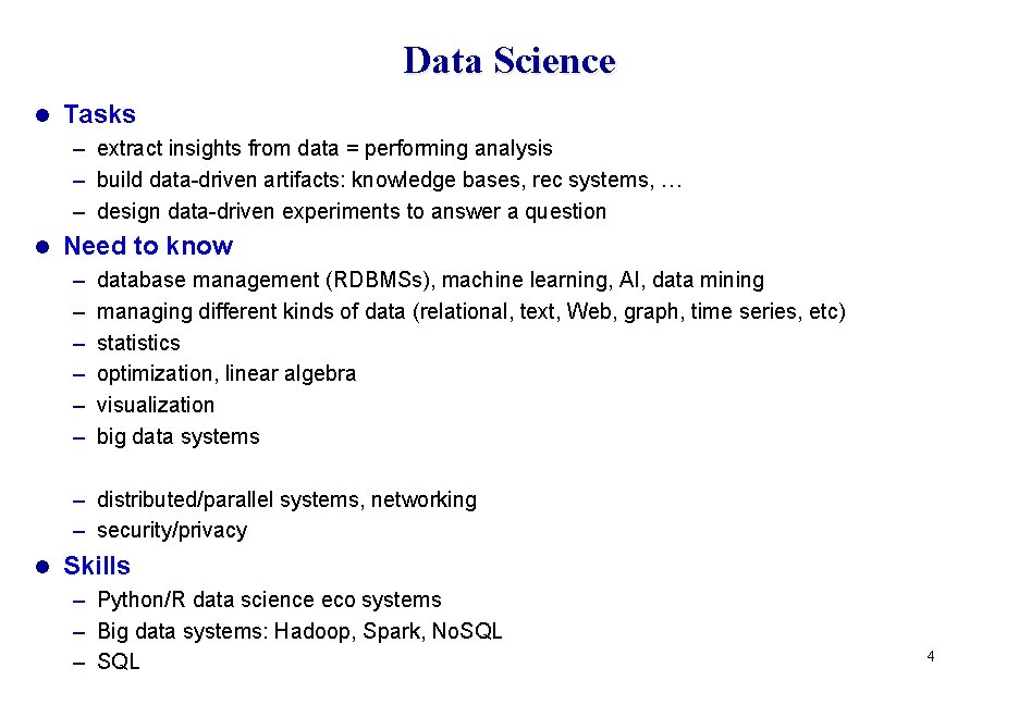 Data Science l Tasks – extract insights from data = performing analysis – build