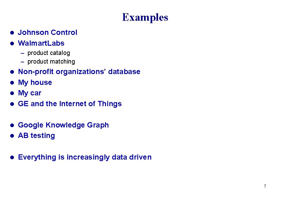 Examples Johnson Control l Walmart. Labs l – product catalog – product matching Non-profit