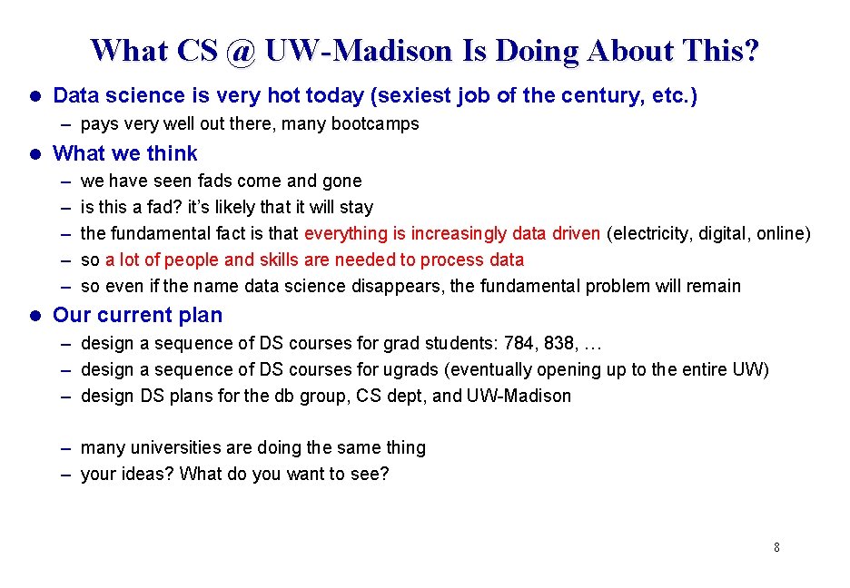 What CS @ UW-Madison Is Doing About This? l Data science is very hot