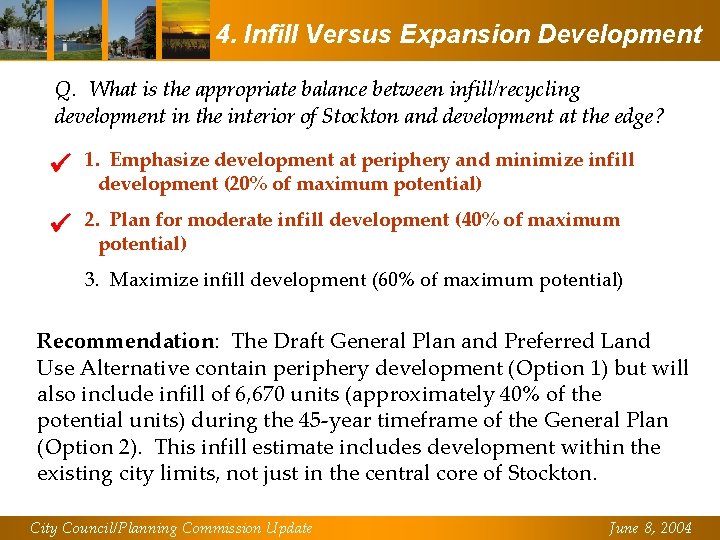 4. Infill Versus Expansion Development Q. What is the appropriate balance between infill/recycling development