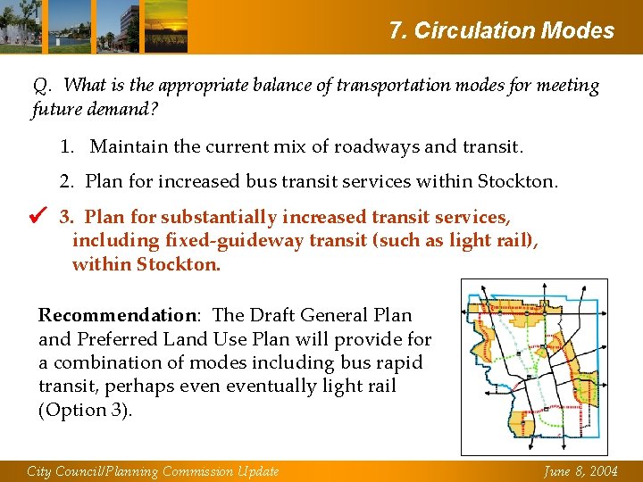 7. Circulation Modes Q. What is the appropriate balance of transportation modes for meeting