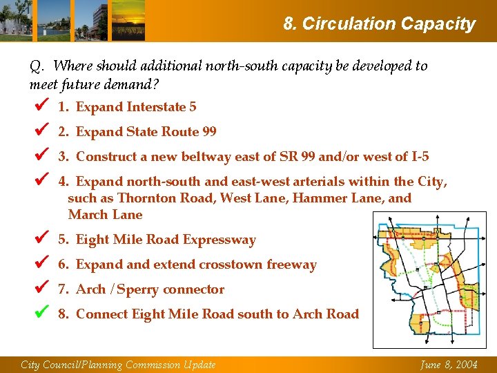 8. Circulation Capacity Q. Where should additional north-south capacity be developed to meet future