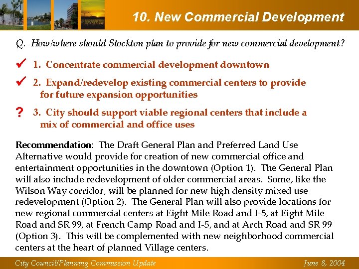 10. New Commercial Development Q. How/where should Stockton plan to provide for new commercial