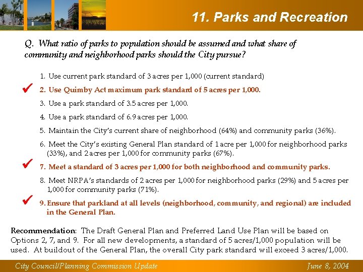 11. Parks and Recreation Q. What ratio of parks to population should be assumed