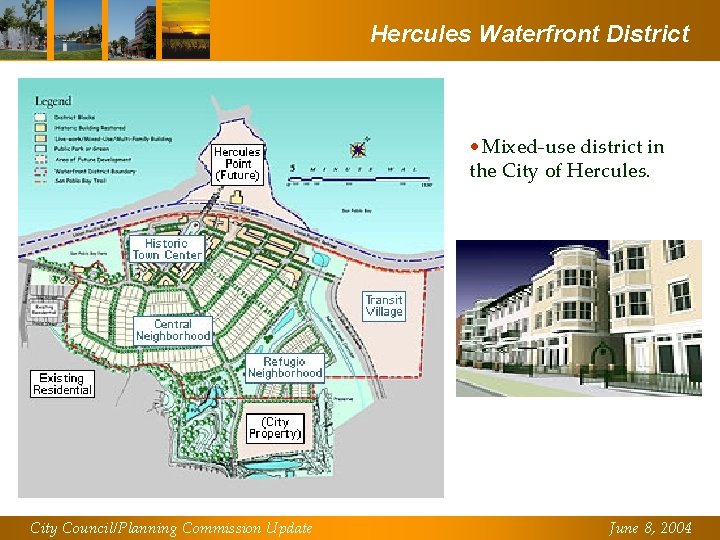 Hercules Waterfront District • Mixed-use district in the City of Hercules. City Council/Planning Commission