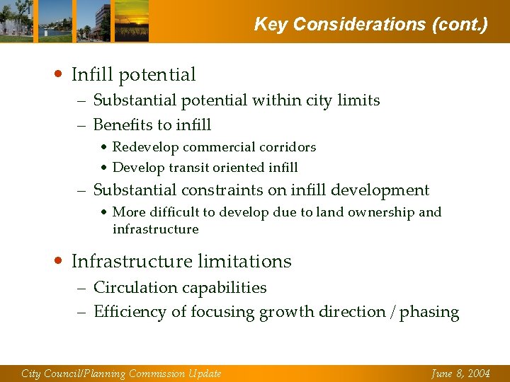 Key Considerations (cont. ) • Infill potential – Substantial potential within city limits –