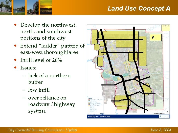 Land Use Concept A • Develop the northwest, north, and southwest portions of the