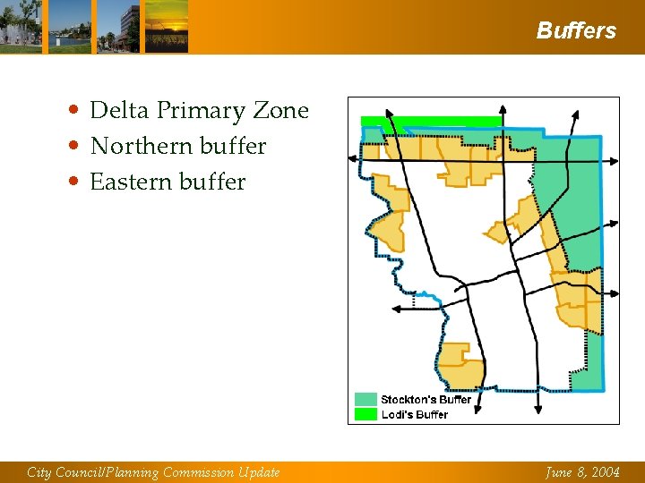 Buffers • Delta Primary Zone • Northern buffer • Eastern buffer City Council/Planning Commission