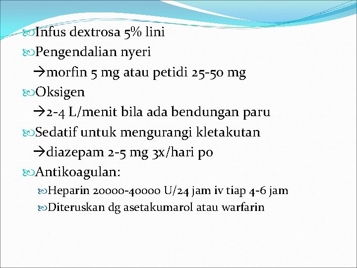  Infus dextrosa 5% lini Pengendalian nyeri morfin 5 mg atau petidi 25 -50