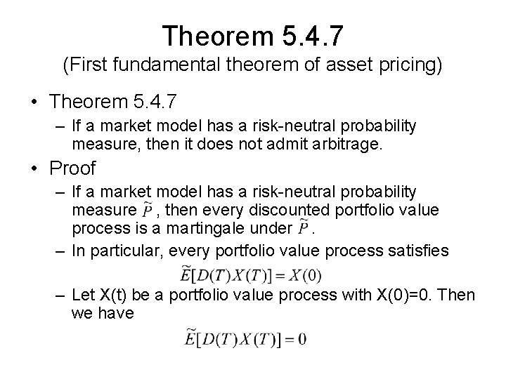 Theorem 5. 4. 7 (First fundamental theorem of asset pricing) • Theorem 5. 4. Theorem 5. 4. 7 (First fundamental theorem of asset pricing) • Theorem 5. 4.
