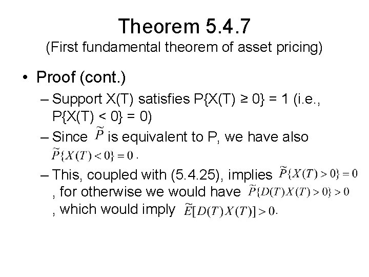Theorem 5. 4. 7 (First fundamental theorem of asset pricing) • Proof (cont. ) Theorem 5. 4. 7 (First fundamental theorem of asset pricing) • Proof (cont. )