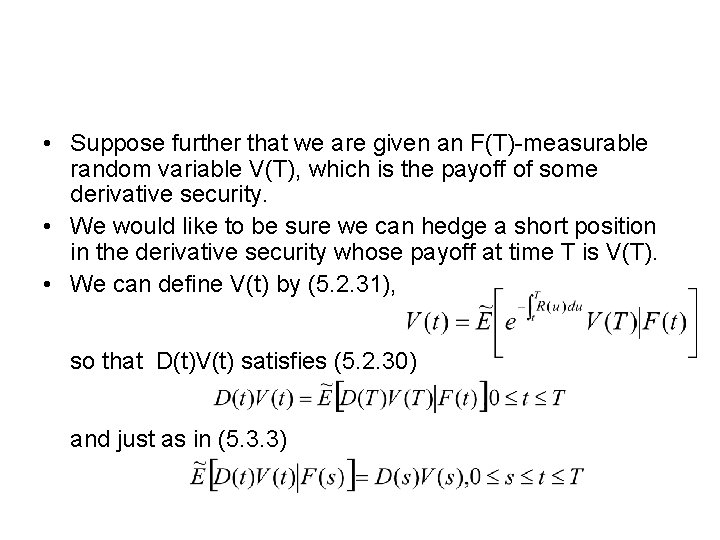 • Suppose further that we are given an F(T)-measurable random variable V(T), which • Suppose further that we are given an F(T)-measurable random variable V(T), which