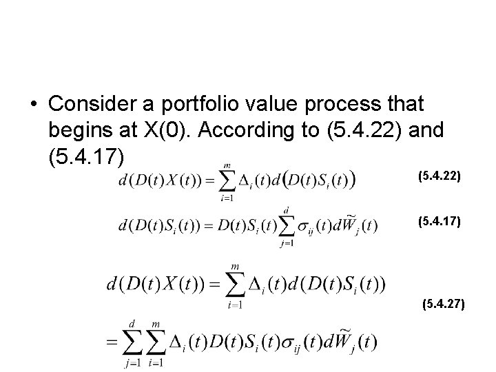 • Consider a portfolio value process that begins at X(0). According to (5. • Consider a portfolio value process that begins at X(0). According to (5.