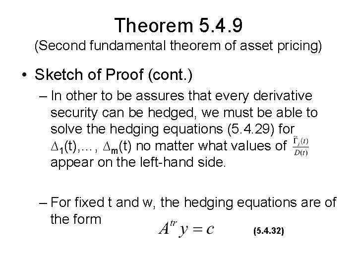 Theorem 5. 4. 9 (Second fundamental theorem of asset pricing) • Sketch of Proof Theorem 5. 4. 9 (Second fundamental theorem of asset pricing) • Sketch of Proof