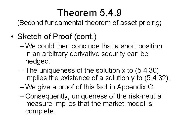 Theorem 5. 4. 9 (Second fundamental theorem of asset pricing) • Sketch of Proof Theorem 5. 4. 9 (Second fundamental theorem of asset pricing) • Sketch of Proof