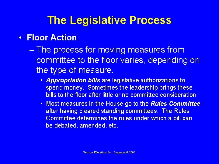 The Legislative Process • Floor Action – The process for moving measures from committee