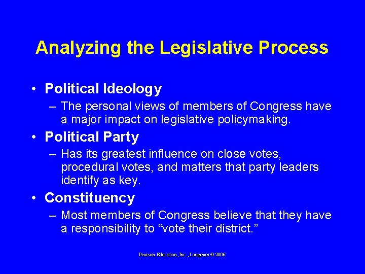 Analyzing the Legislative Process • Political Ideology – The personal views of members of
