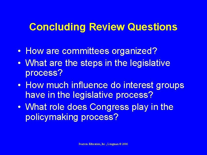 Concluding Review Questions • How are committees organized? • What are the steps in