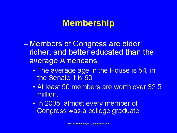 Membership – Members of Congress are older, richer, and better educated than the average