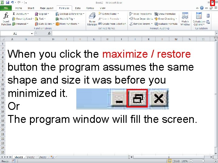 When you click the maximize / restore button the program assumes the same shape When you click the maximize / restore button the program assumes the same shape