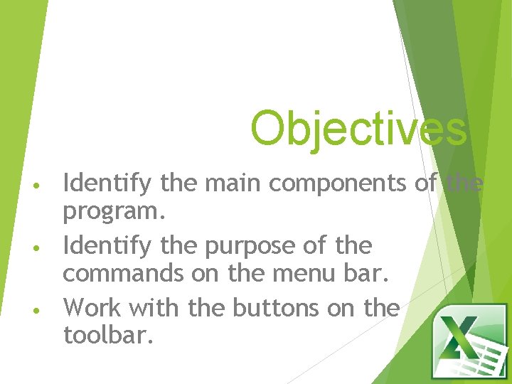 Objectives Identify the main components of the program. • Identify the purpose of the Objectives Identify the main components of the program. • Identify the purpose of the