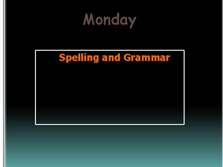 Monday Spelling and Grammar 